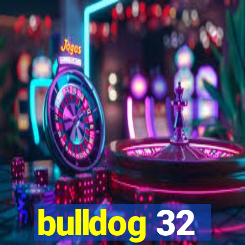 bulldog 32